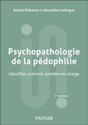 Psychopathologie de la pédophilie : identifier, prévenir, prendre en charge