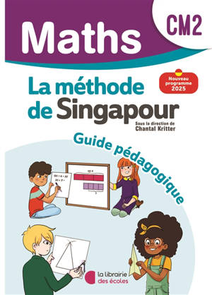 Maths, la méthode de Singapour, CM2 : guide pédagogique