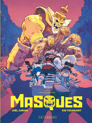 Masques. Vol. 4. Bas les masques