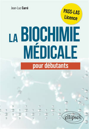 La biochimie pour débutants : PASS-LAS, licence