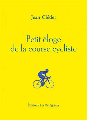 Petit éloge de la course cycliste