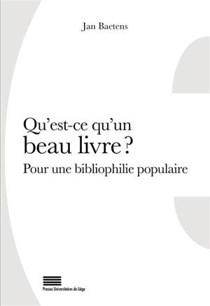 Qu'est-ce qu'un beau livre ? : pour une bibliophilie populaire