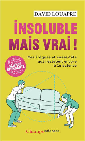 Insoluble mais vrai ! : ces énigmes et casse-tête qui résistent encore à la science