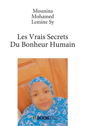 Les Vrais Secrets Du Bonheur Humain