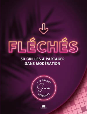 Fléchés : 50 grilles à partager sans modération : + 10 grilles spéciales sexo