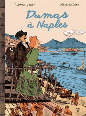 Dumas à Naples : libre adaptation du Corricolo d'Alexandre Dumas
