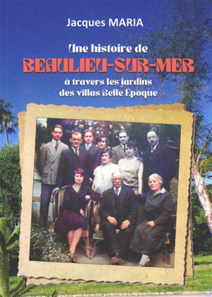 Une histoire de Beaulieu-sur-Mer : à travers les jardins des villas Belle Epoque
