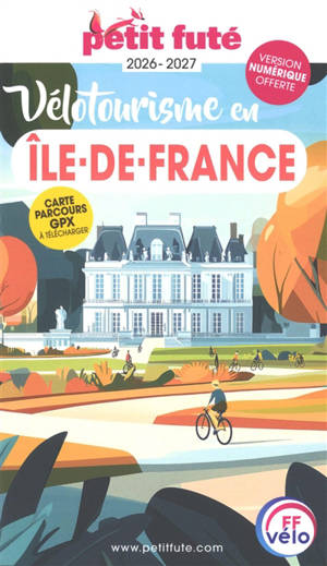 Vélotourisme en Ile-de-France : 2026-2027