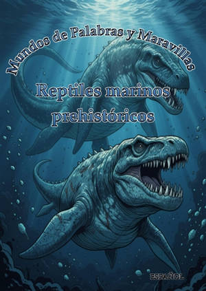 Mundos de Palabras y Maravillas : Reptiles marinos prehistóricos