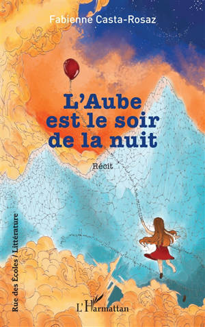 L'aube est le soir de la nuit : récit