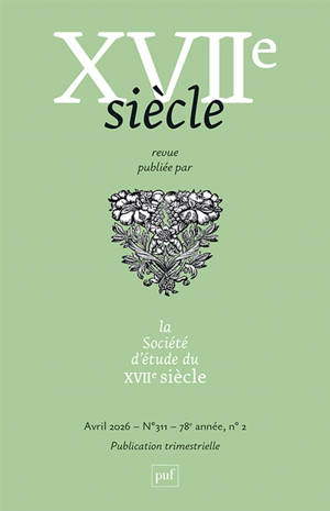 Dix-septième siècle, n° 311. Les Lettres de Guez de Balzac, ou L'invention de la littérature ?