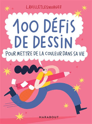 100 défis de dessin : pour mettre de la couleur dans sa vie