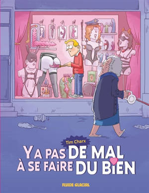 Ya pas de mal à se faire du bien. Vol. 1