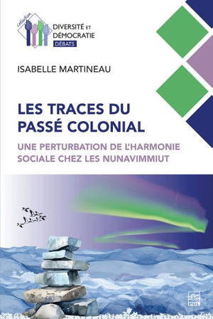 Les traces du passé colonial : Une perturbation de l’harmonie sociale chez les Nunavimmiut