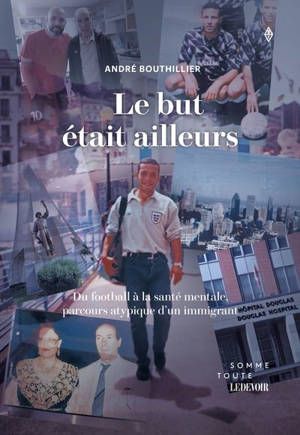 Le but était ailleurs : Du football à la santé mentale, parcours atypique d’un immigrant