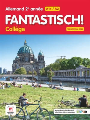 Fantastisch! Collège, allemand 2e année, A1+-A2 : programme 2025