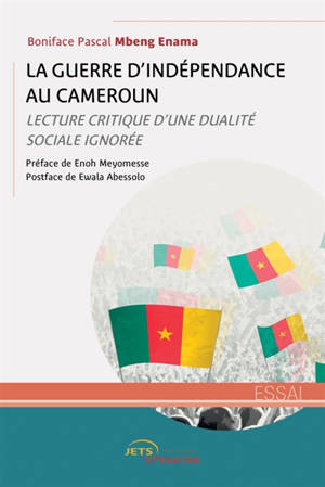 La Guerre d'indépendance au Cameroun : Lecture critique d'une dualité sociale ignorée