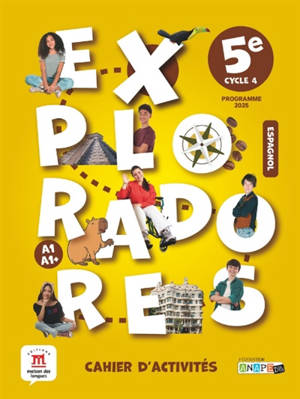 Exploradores, espagnol 5e, cycle 4 : cahier d'activités : programme 2025