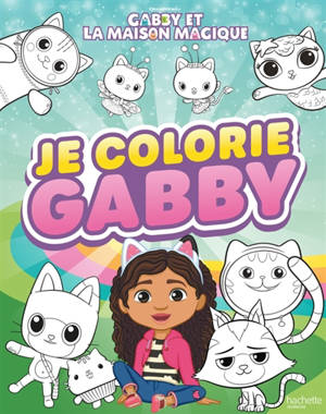 Gabby et la maison magique : Je colorie Gabby