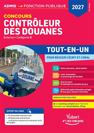 Contrôleur des douanes : concours externe, catégorie B : tout-en-un pour réussir l'écrit et l'oral, 2027