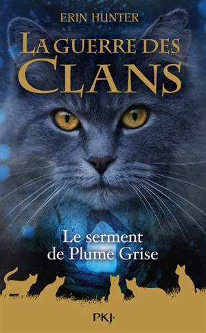La guerre des clans. Vol. 13. Le serment de Plume Grise
