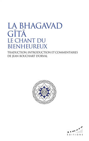La Bhagavad-Gîtâ : le chant du bienheureux