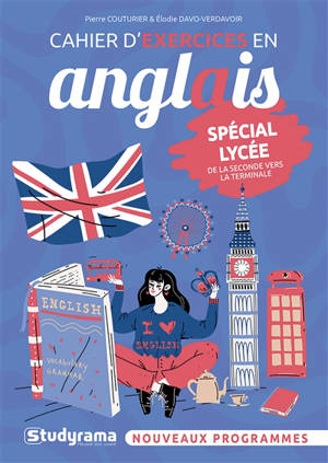 Cahier d'exercices en anglais : spécial lycée : de la seconde vers la terminale