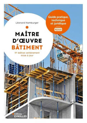 Maître d'oeuvre bâtiment : guide pratique, technique et juridique : RE2020