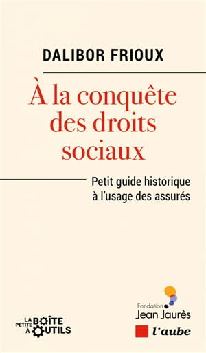A la conquête des droits sociaux : petit guide historique à l'usage des assurés