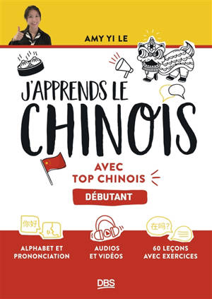 J'apprends le chinois : avec Top chinois : débutant