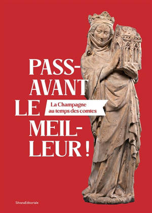 Passavant le meilleur ! : la Champagne au temps des comtes