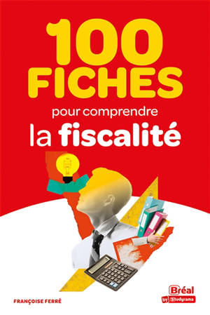 100 fiches pour comprendre la fiscalité