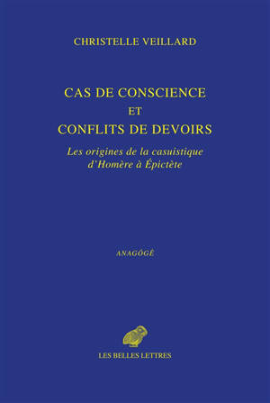 Cas de conscience et conflits de devoirs : les origines de la casuistique, d'Homère à Epictète