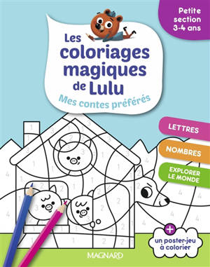 Les coloriages magiques de Lulu : mes contes préférés : petite section, 3-4 ans