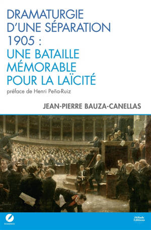 Dramaturgie d'une séparation : 1905, une bataille mémorable pour la laïcité