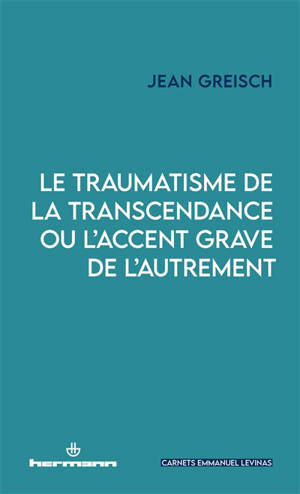 Le traumatisme de la transcendance ou L'accent grave de l'autrement