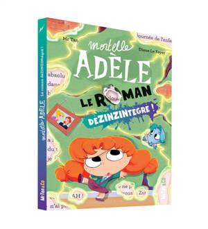 Mortelle Adèle. Le roman dézinzintégré !