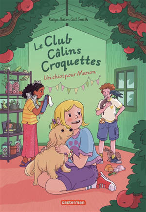 Le club câlins croquettes. Vol. 1. Un chiot pour Manon