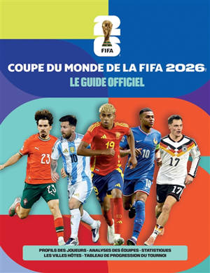 Le guide officiel de la Coupe du monde de la FIFA 2026