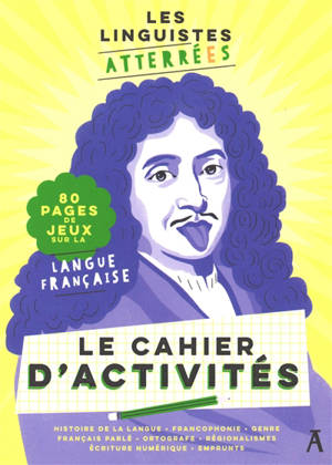 Les Linguistes atterrées : le cahier d'activités : 80 pages de jeux sur la langue française