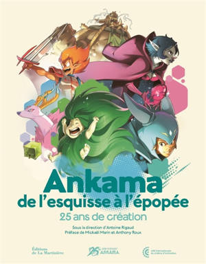 Ankama, de l'esquisse à l'épopée : 25 ans de création : exposition, Annecy, Cité de l'image en mouvement
