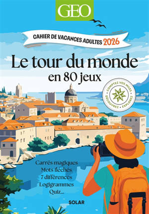 Cahier de vacances adultes 2026 GEO : LeTour du monde en 80 jeux