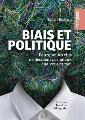 Biais et politique : Pourquoi les élus ne décident pas mieux que vous et moi
