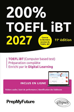 200 % TOEFL iBT 2027 : TOEFL iBT (computer based test), préparation complète, enrichi par le digital learning