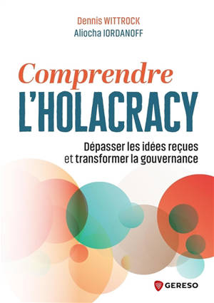Comprendre l'holacracy : dépasser les idées reçues et transformer la gouvernance