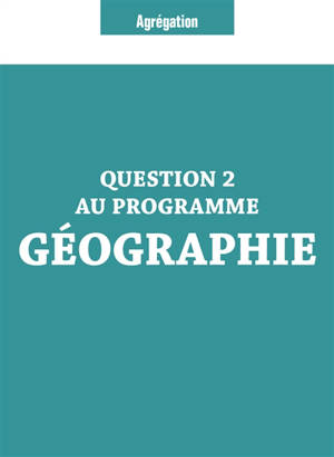 Question 2 au programme géographie : agrégation
