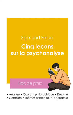 Réussir son Bac de philosophie 2026 : Analyse de l'essai Cinq leçons sur la psychanalyse de Sigmund Freud