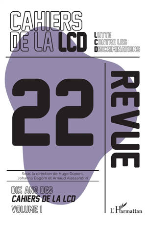 Cahiers de la LCD (Les), n° 22. Dix ans des Cahiers de la LCD : volume 1