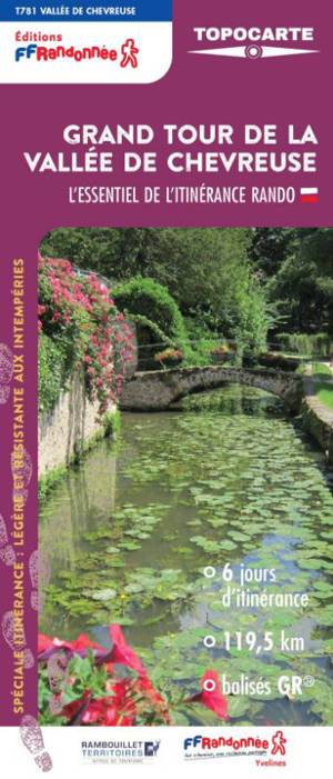 Grand tour de la vallée de Chevreuse : l'essentiel de l'itinérance rando : 6 jours d'itinérance, 119,5 km, balisés GR, T781 vallée de Chevreuse