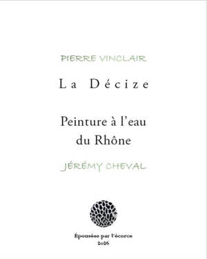 La Décize. Peinture à l'eau du Rhône